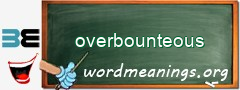 WordMeaning blackboard for overbounteous